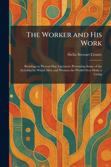 The Worker and His Work