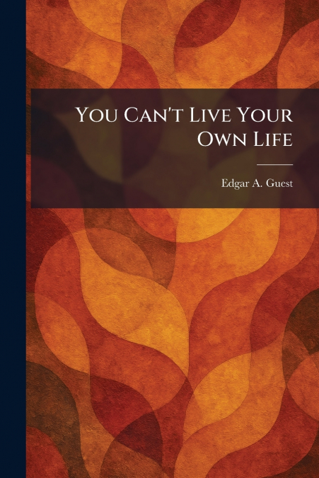 You Can’t Live Your Own Life