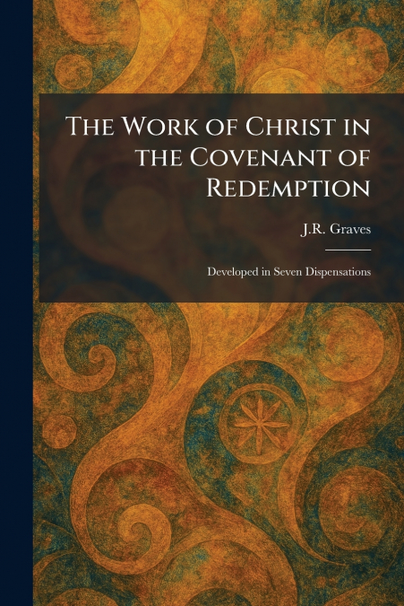 The Work of Christ in the Covenant of Redemption