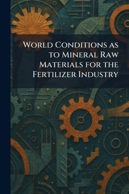 World Conditions as to Mineral Raw Materials for the Fertilizer Industry