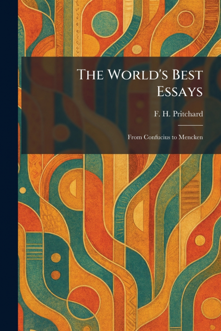 The World’s Best Essays