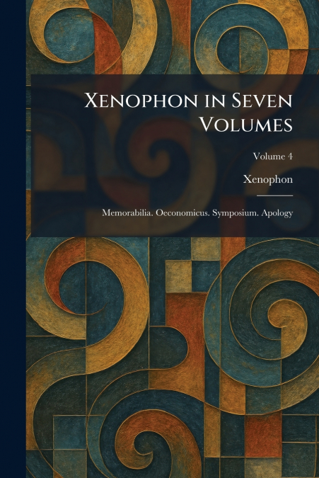 Xenophon in Seven Volumes