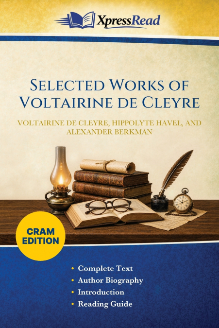 Selected Works of Voltairine De Cleyre (Cram Edition)