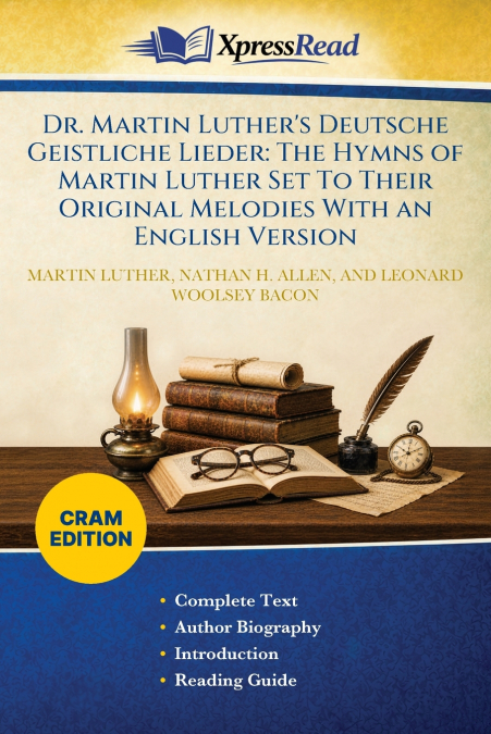Dr. Martin Luther’s Deutsche Geistliche Lieder