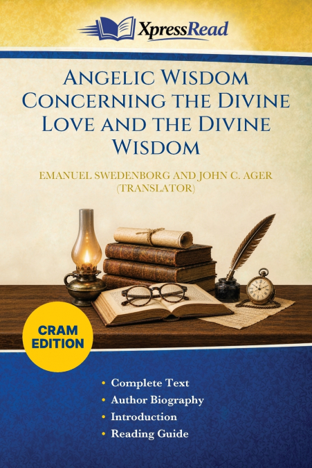 Angelic Wisdom Concerning the Divine Love and the Divine Wisdom (Cram Edition)