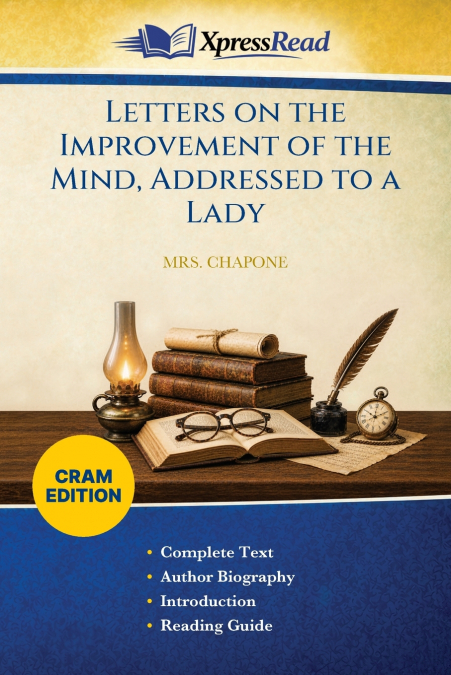 Letters on the Improvement of the Mind, Addressed to a Lady (Cram Edition)