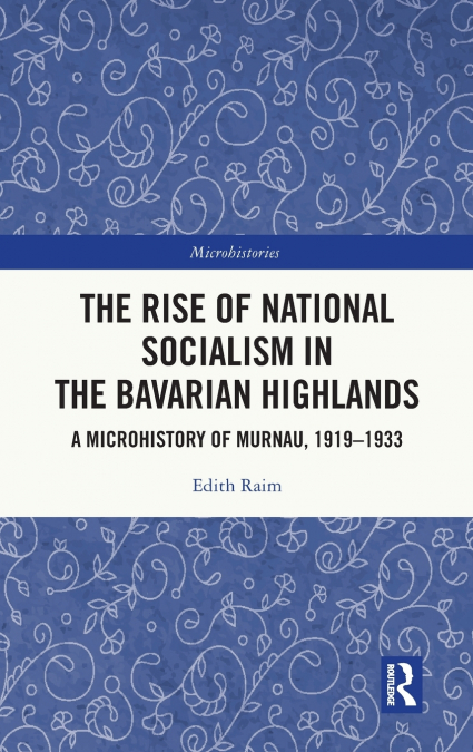 The Rise of National Socialism in the Bavarian Highlands
