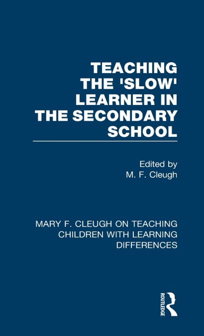 Teaching the ’Slow’ Learner in the Secondary School