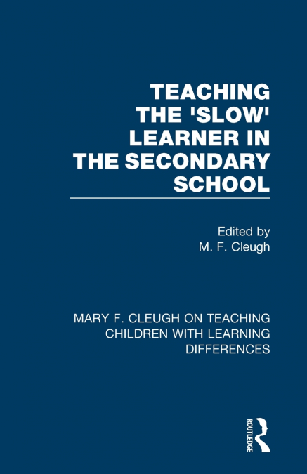 Teaching the ’Slow’ Learner in the Secondary School