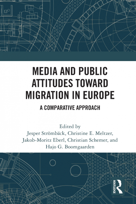 Media and Public Attitudes Toward Migration in Europe