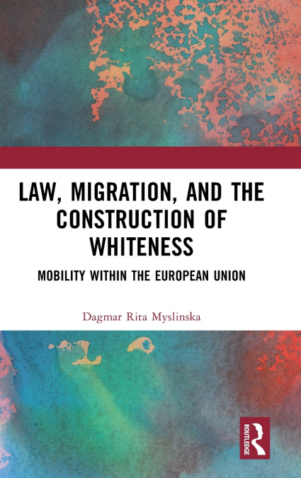 Law, Migration, and the Construction of Whiteness
