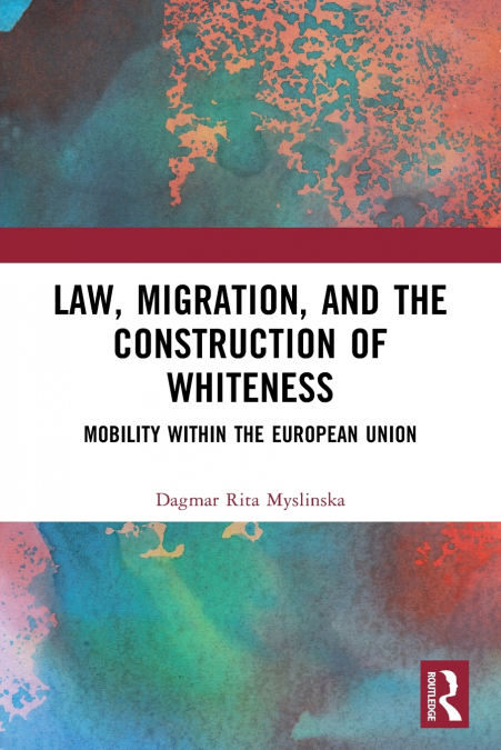 Law, Migration, and the Construction of Whiteness