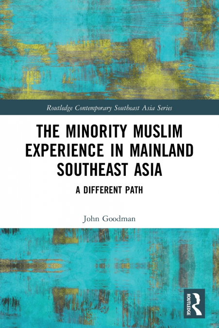 The Minority Muslim Experience in Mainland Southeast Asia