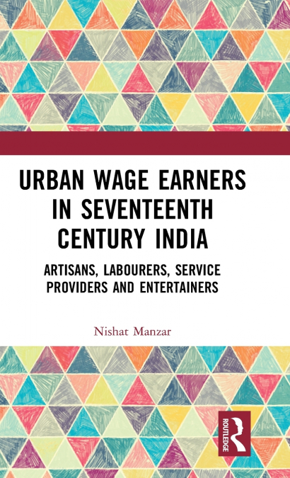 Urban Wage Earners in Seventeenth Century India
