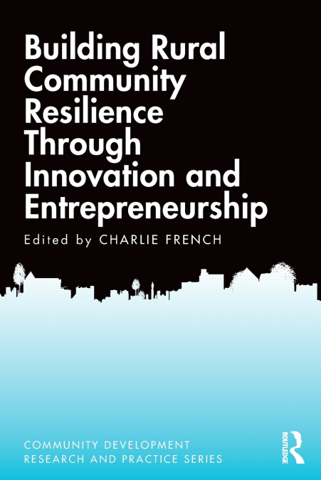 Building Rural Community Resilience Through Innovation and Entrepreneurship