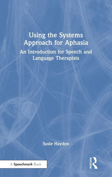 Using the Systems Approach for Aphasia