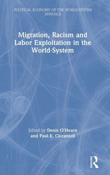 Migration, Racism and Labor Exploitation in the World-System