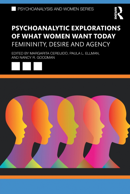 Psychoanalytic Explorations of What Women Want Today