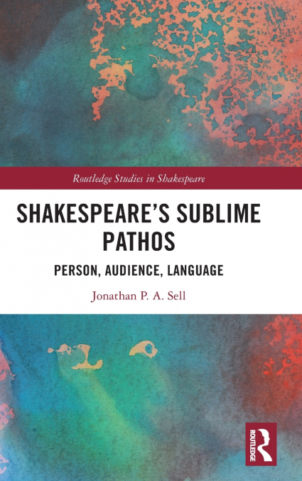 Shakespeare’s Sublime Pathos