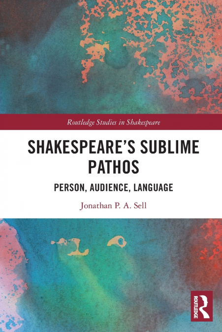 Shakespeare’s Sublime Pathos