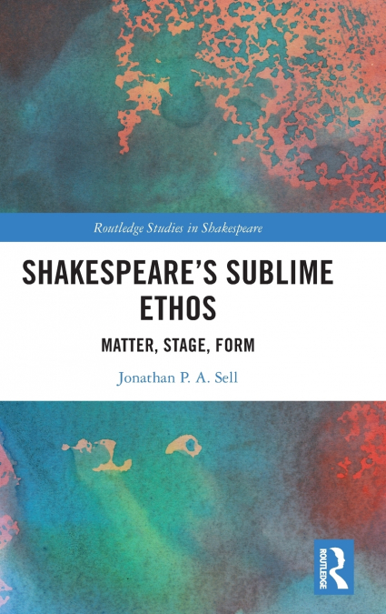 Shakespeare’s Sublime Ethos