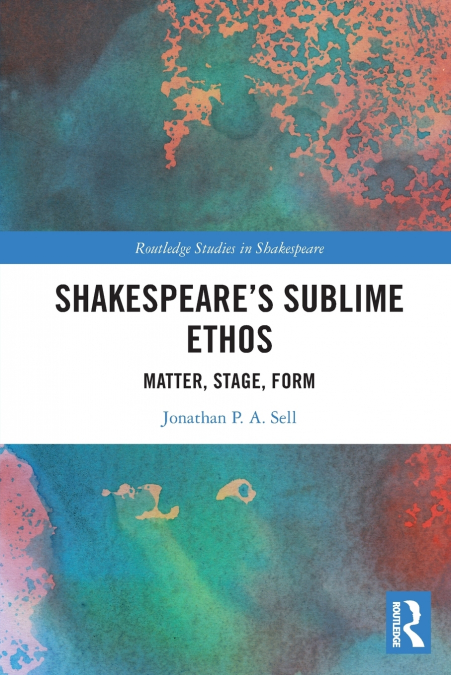 Shakespeare’s Sublime Ethos