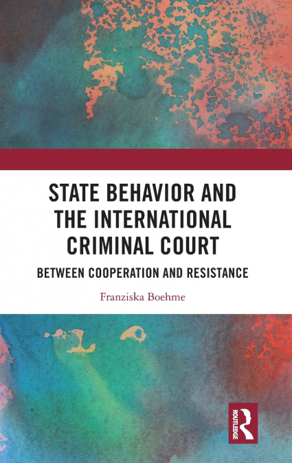 State Behavior and the International Criminal Court