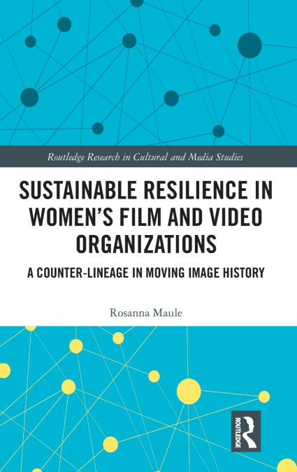 Sustainable Resilience in Women’s Film and Video Organizations