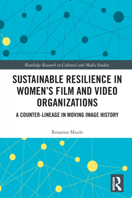 Sustainable Resilience in Women’s Film and Video Organizations