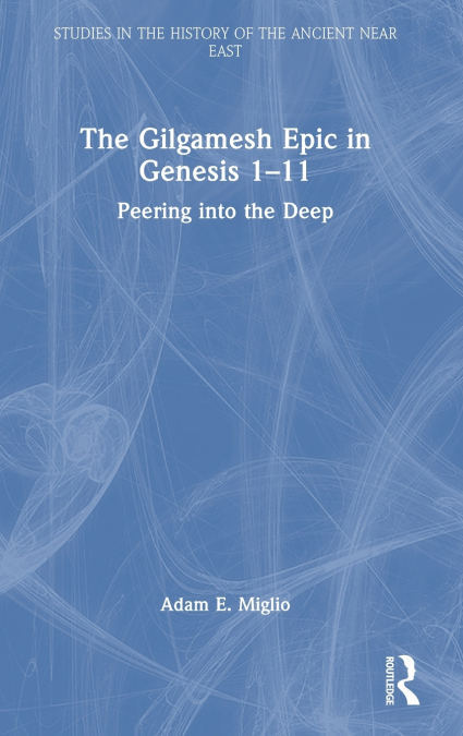 The Gilgamesh Epic in Genesis 1-11