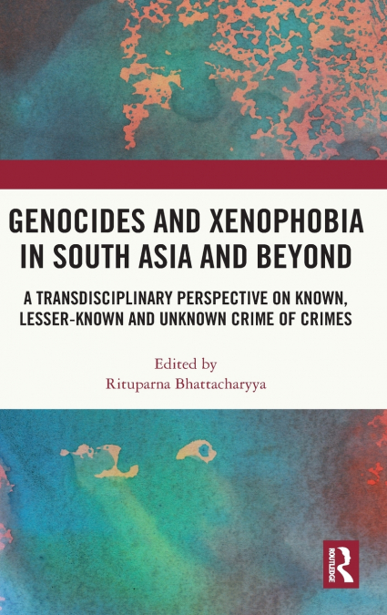Genocides and Xenophobia in South Asia and Beyond