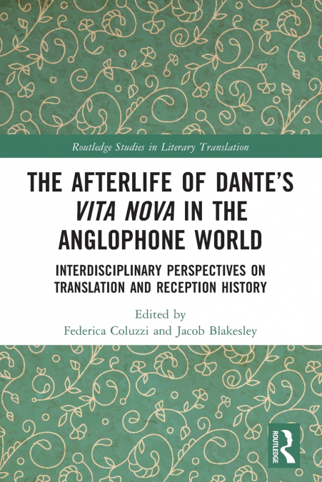 The Afterlife of Dante’s Vita Nova in the Anglophone World