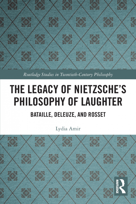 The Legacy of Nietzsche’s Philosophy of Laughter