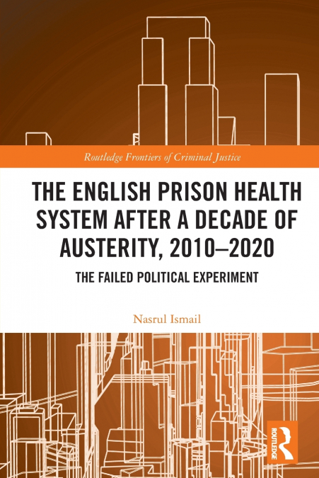 The English Prison Health System After a Decade of Austerity, 2010-2020