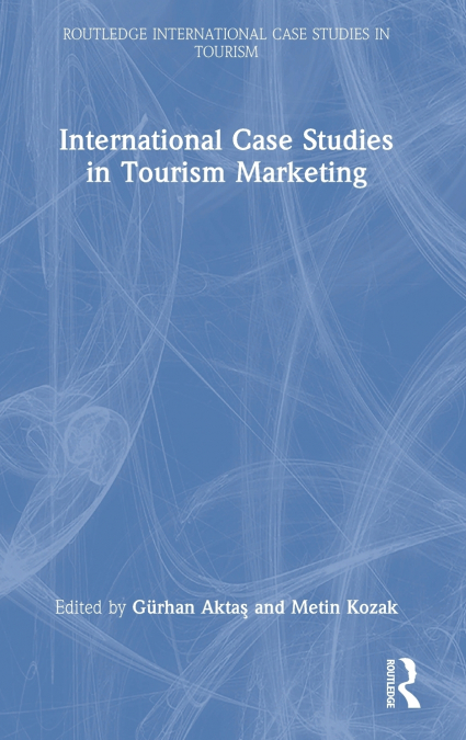 International Case Studies in Tourism Marketing