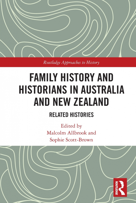 Family History and Historians in Australia and New Zealand