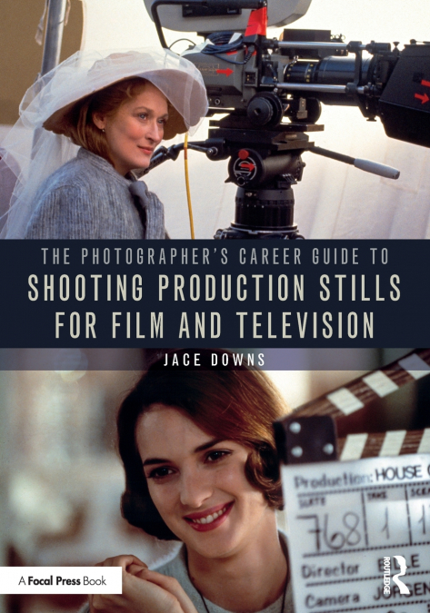 The Photographer’s Career Guide to Shooting Production Stills for Film and Television