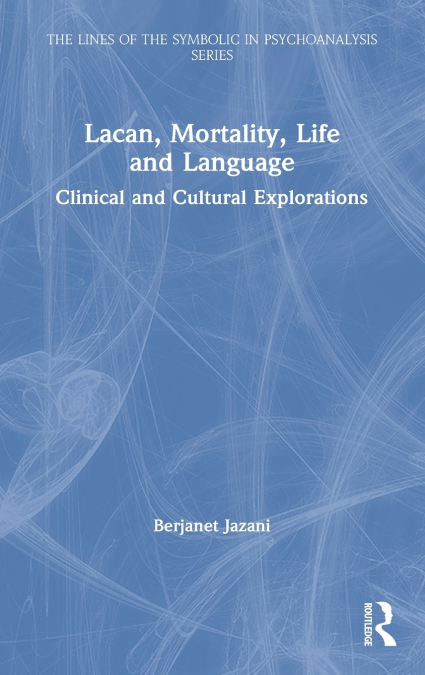 Lacan, Mortality, Life and Language