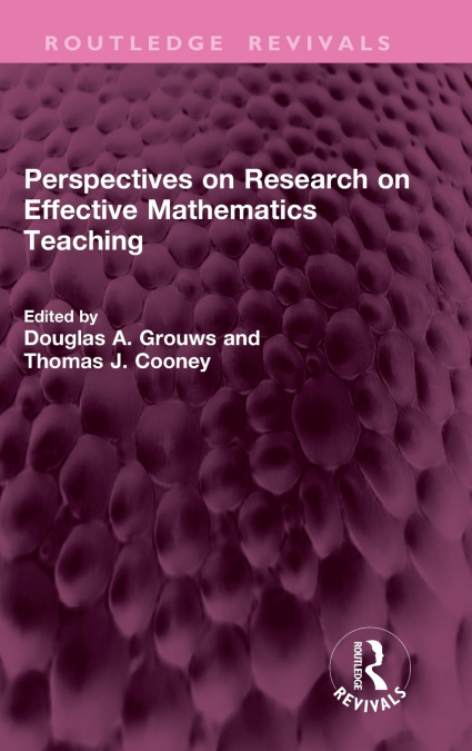 Perspectives on Research on Effective Mathematics Teaching