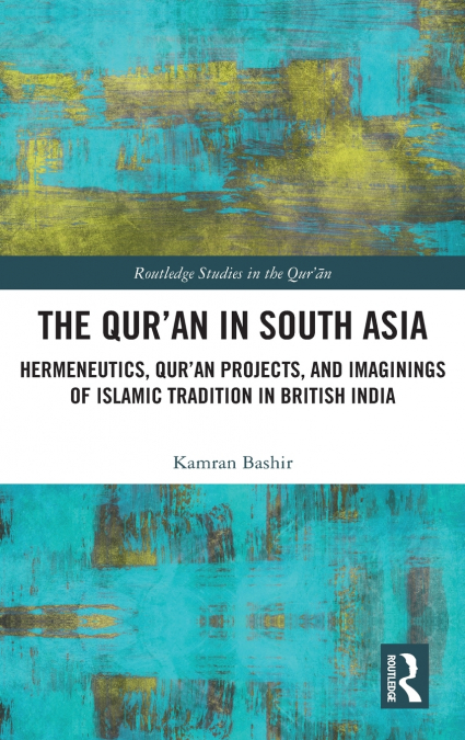 The Qur’an in South Asia