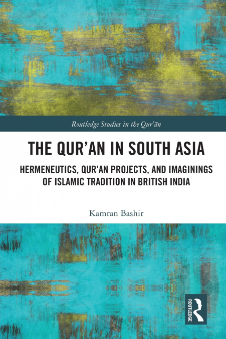 The Qur’an in South Asia