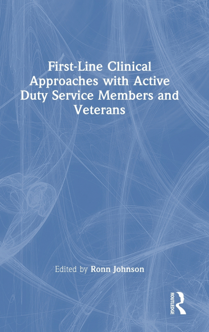 First-Line Clinical Approaches with Active Duty Service Members and Veterans