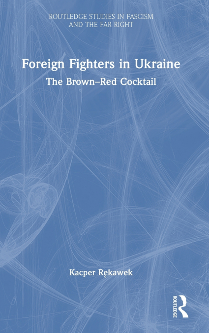Foreign Fighters in Ukraine