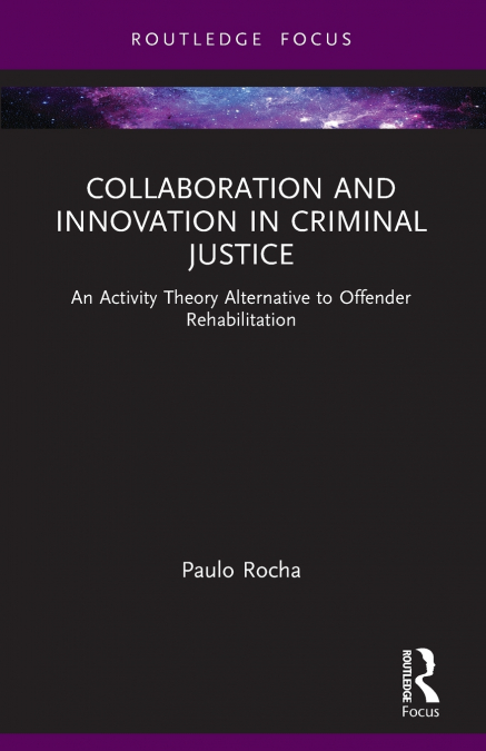 Collaboration and Innovation in Criminal Justice