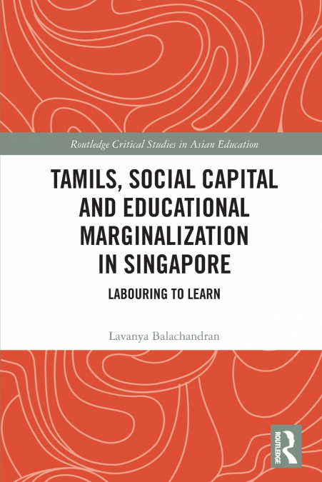 Tamils, Social Capital and Educational Marginalization in Singapore