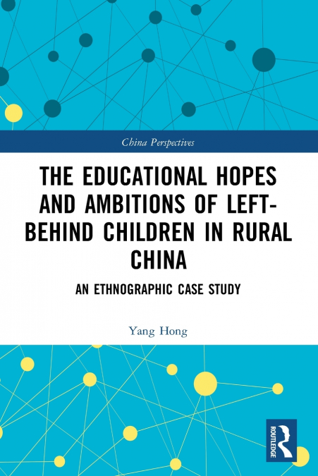 The Educational Hopes and Ambitions of Left-Behind Children in Rural China