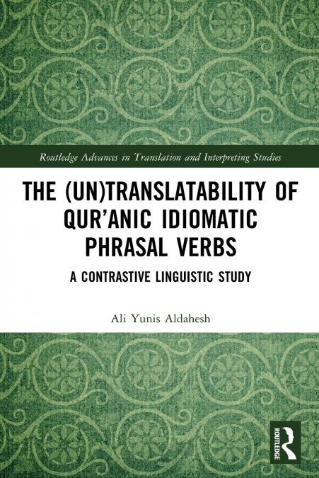 The (Un)Translatability of Qur’anic Idiomatic Phrasal Verbs