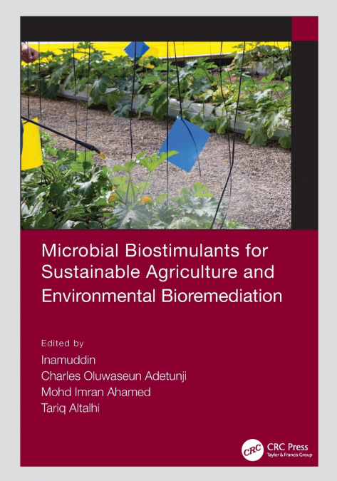 Microbial Biostimulants for Sustainable Agriculture and Environmental Bioremediation