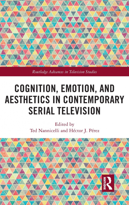 Cognition, Emotion, and Aesthetics in Contemporary Serial Television