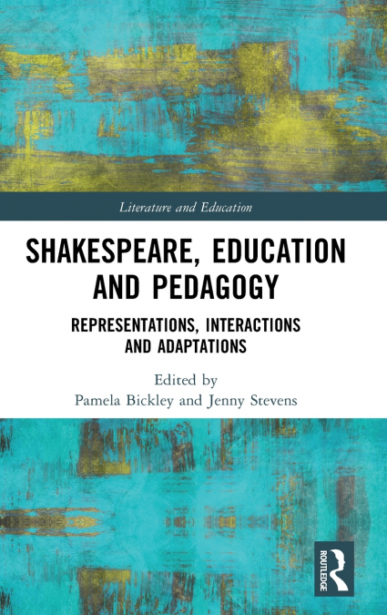Shakespeare, Education and Pedagogy